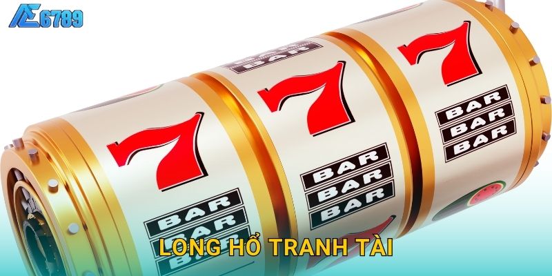 Long Hổ Tranh Tài quyết liệt – Tỉ thí đỉnh cao tại Ae6789