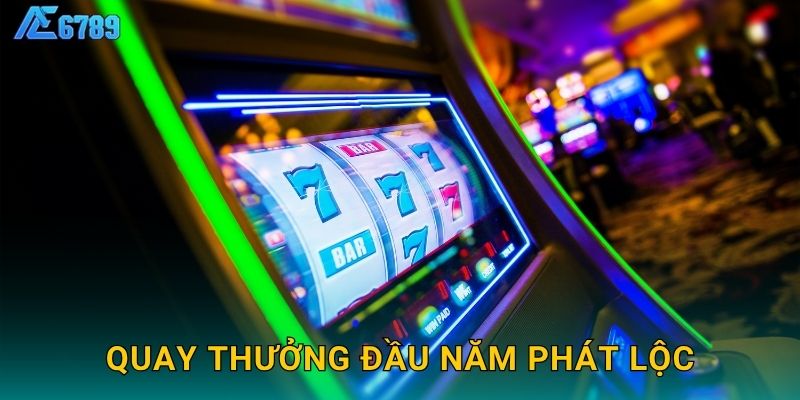 Quay thưởng đầu năm phát lộc