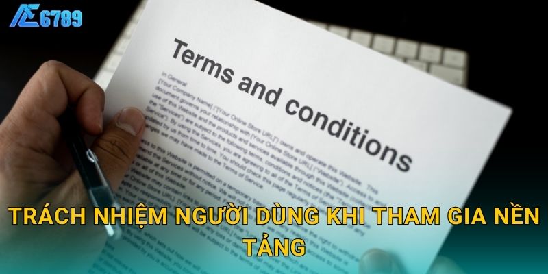 Trách nhiệm người dùng khi tham gia nền tảng