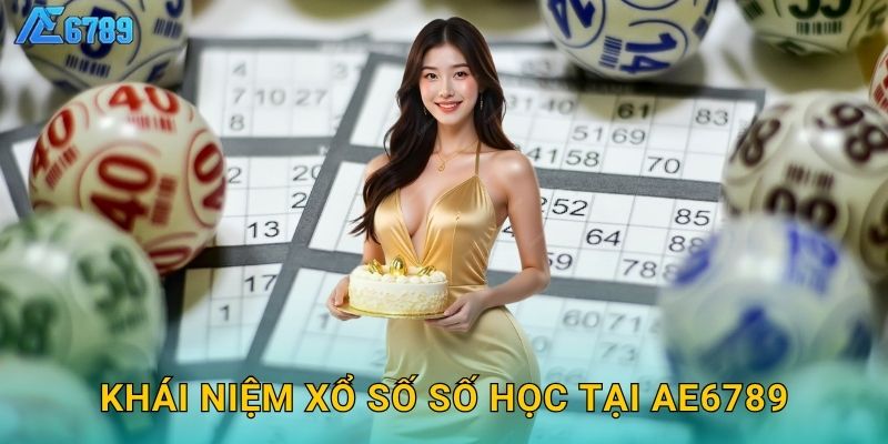 Khái niệm xổ số số học tại Ae6789