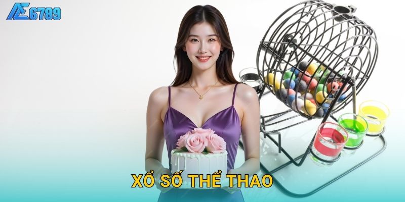 Xổ số thể thao hấp dẫn – Kết hợp tỉ số cực đỉnh tại Ae6789